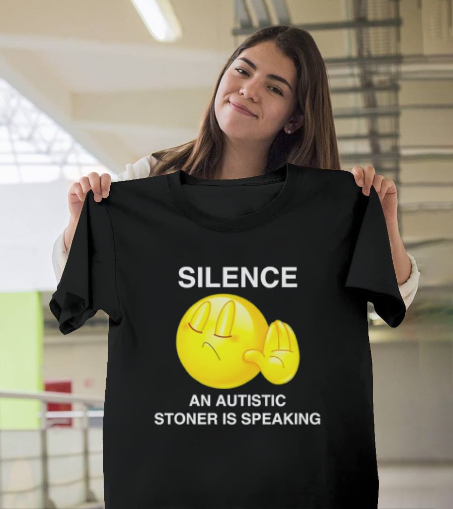 Silence Emoji With Hand Gesture An Autistic Stoner Is Speaking T-Shirt