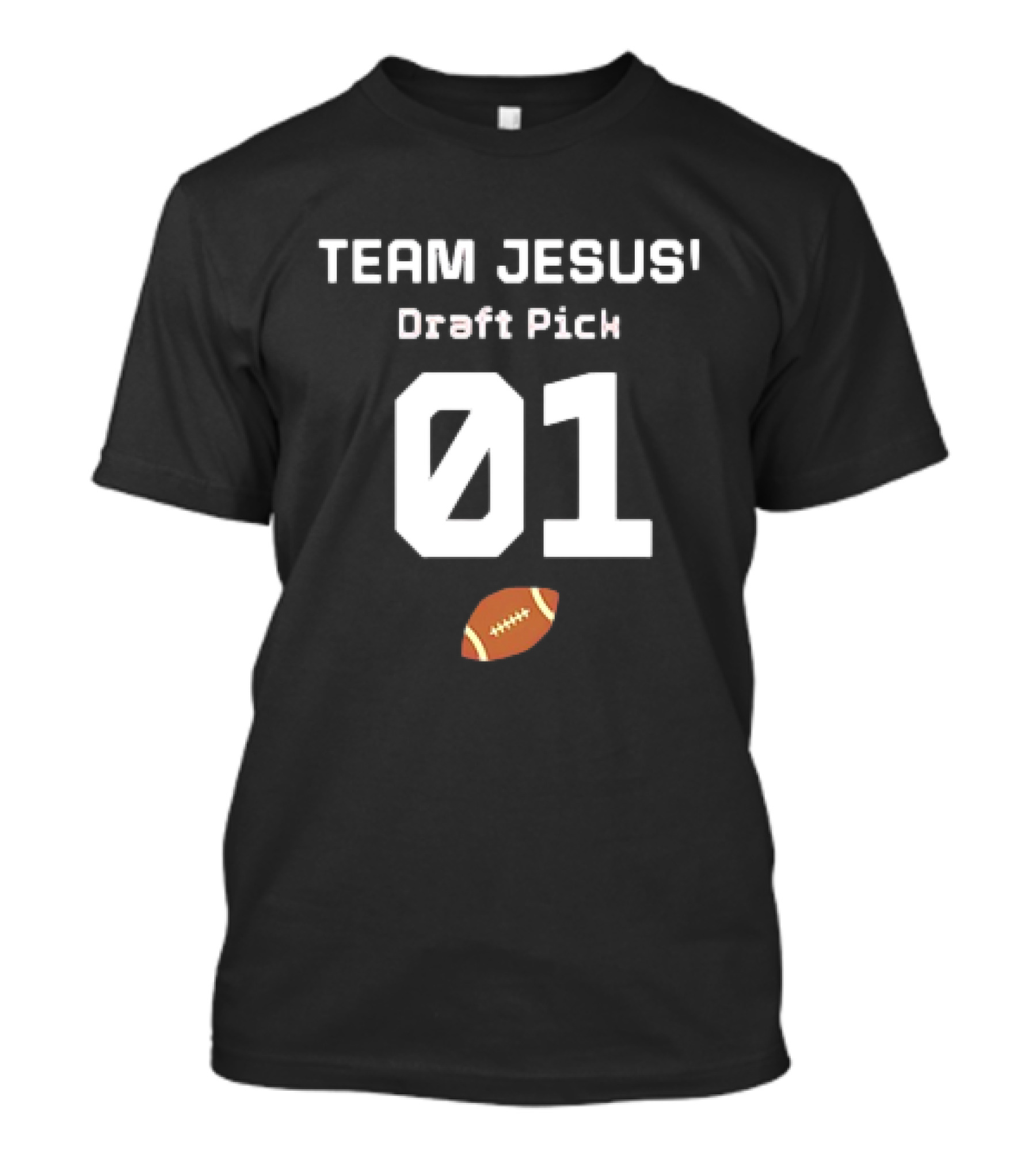 Team Jesus Draft Pick 01 Football T-Shirt