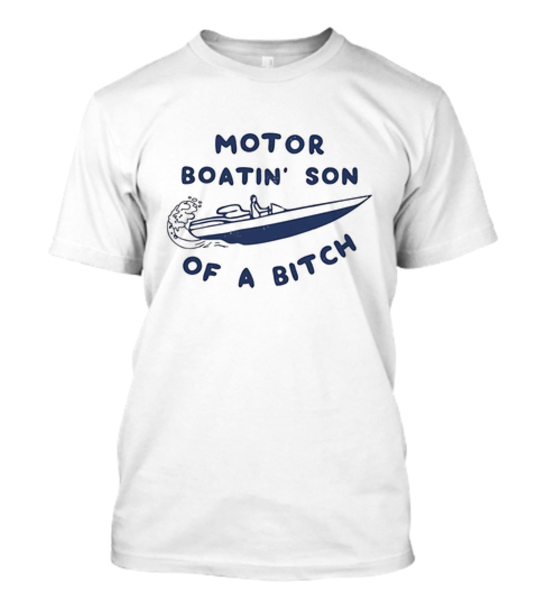 MOTOR BOATIN' SON OF A BITCH Boat Illustration Wave T-Shirt