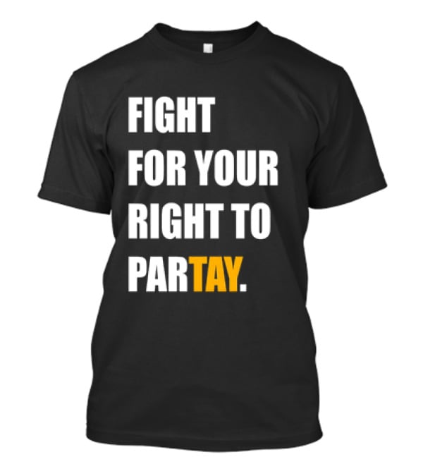 Fight For Your Right To Partay T-Shirt