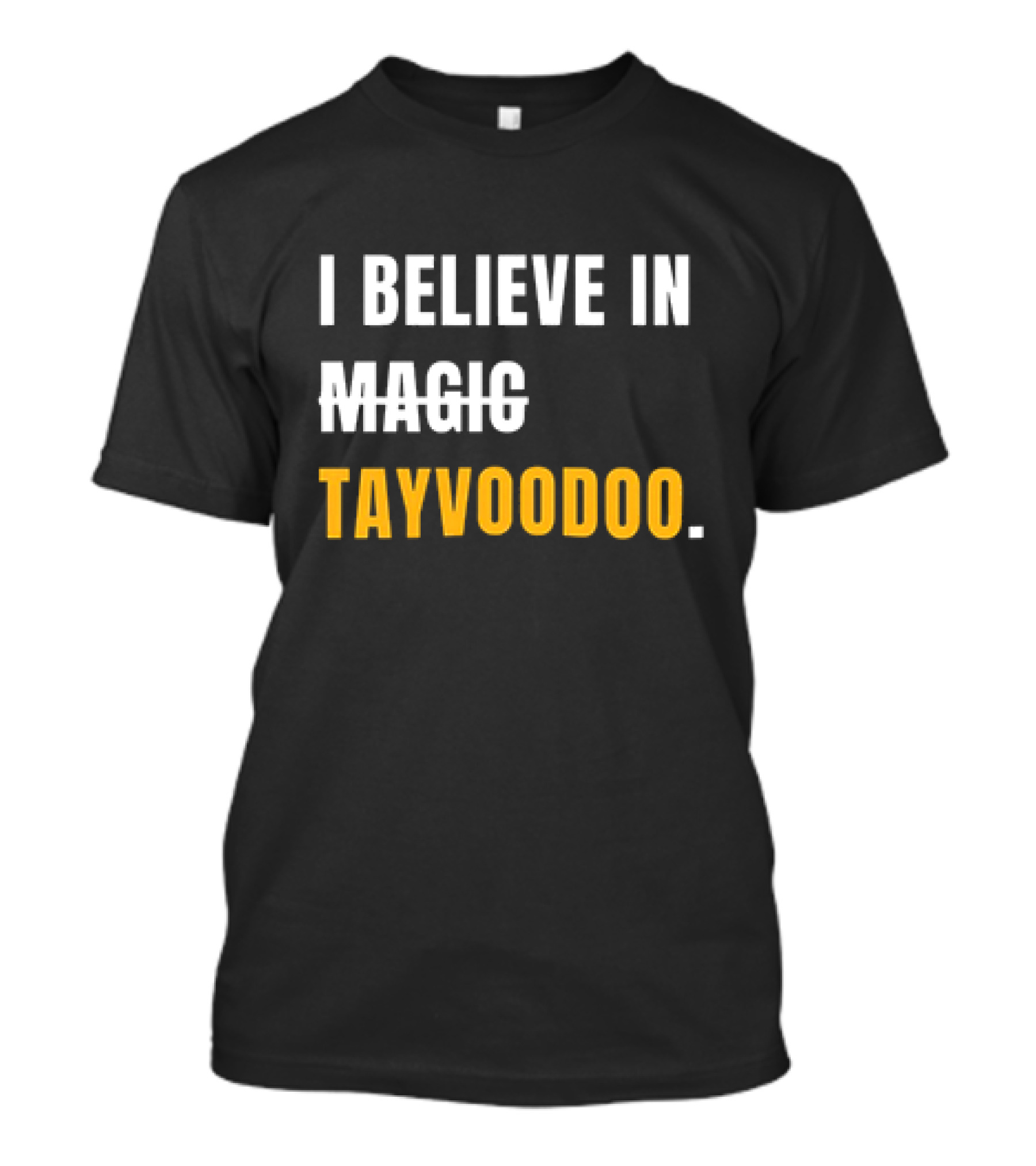 I Believe In Magic Tayvoodoo T-Shirt