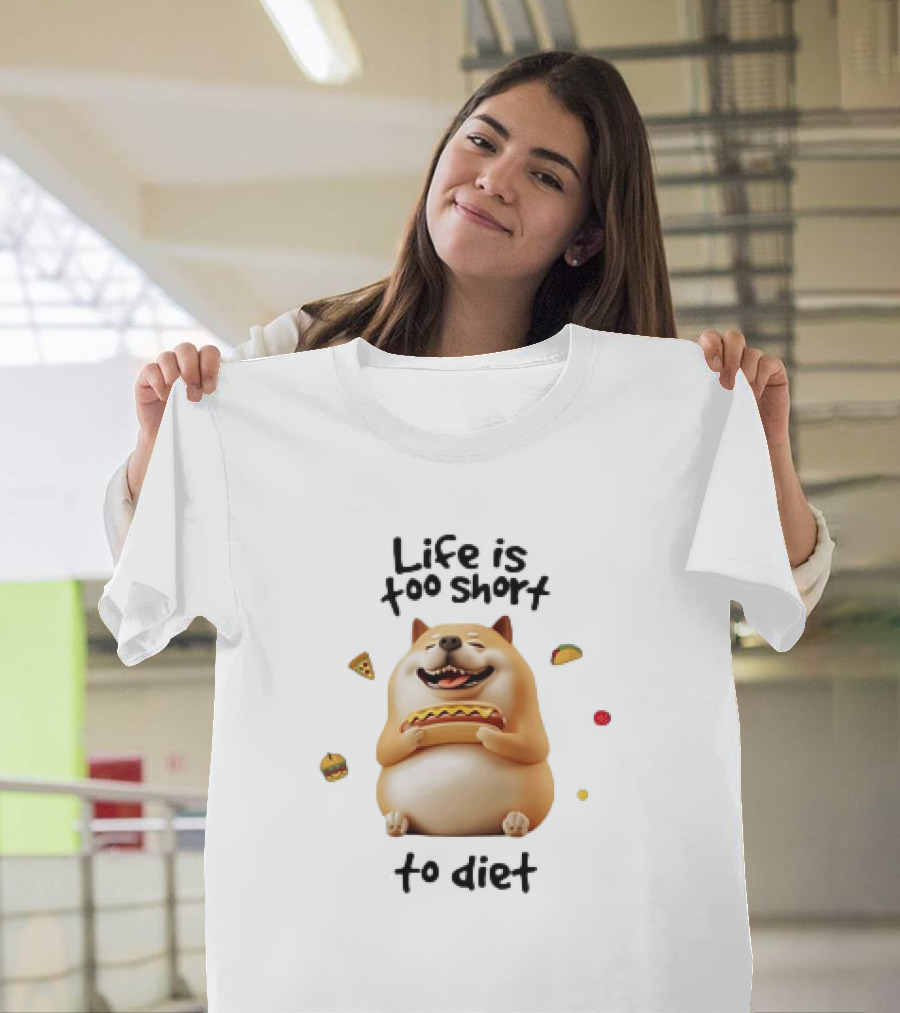 Shiba Inu Dog Enjoying Life Is Too Short To Diet Pizza Hotdog Burger Taco T-Shirt