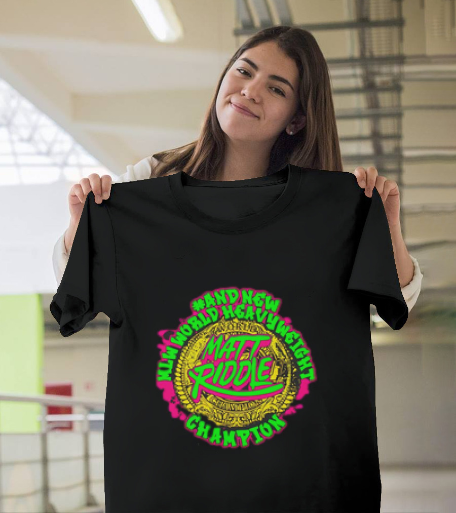 Matt Riddle And New World Heavyweight Champion T-Shirt