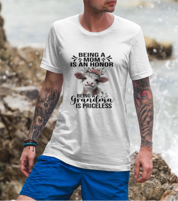 Being A Mom Is An Honor Cow Being A Grandma Is Priceless T-Shirt