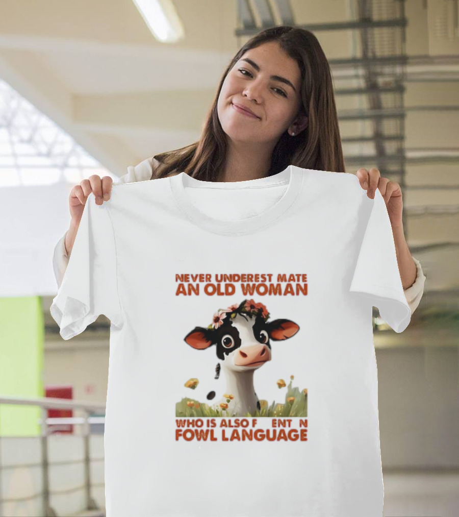 Never Underestimate An Old Woman Fluent In Fowl Language With Cow And Flowers T-Shirt