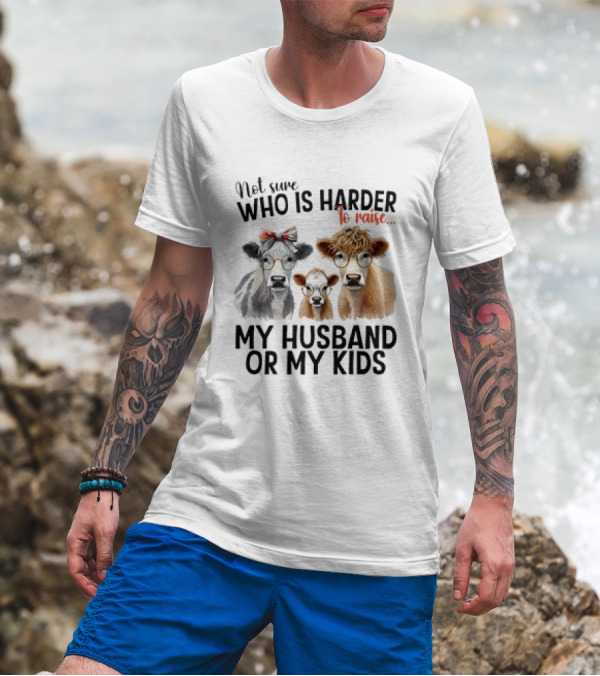 Not Sure Who Is Harder To Raise My Husband Or My Kids Cow Glasses Family T-Shirt