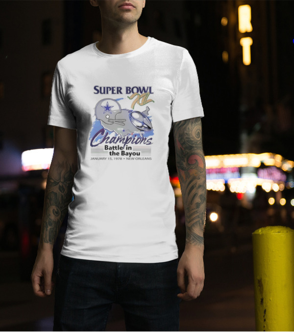 Super Bowl XII Champions Battle In The Bayou January 15 1978 New Orleans Cowboys Helmet Football T-Shirt