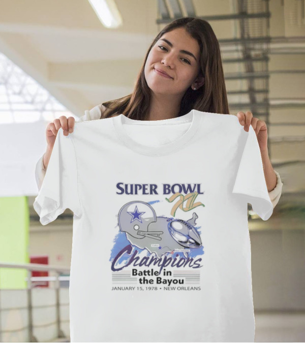 Super Bowl XII Champions Battle In The Bayou January 15 1978 New Orleans Cowboys Helmet Football T-Shirt