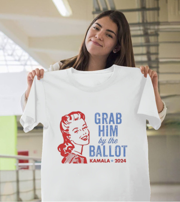 Grab Him By The Ballot Kamala 2024 Retro Patriotic Campaign T-Shirt