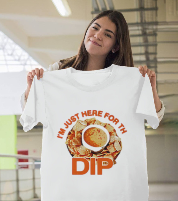 Chips And Dip Enthusiast Statement With I'm Just Here For The Dip Message T-Shirt