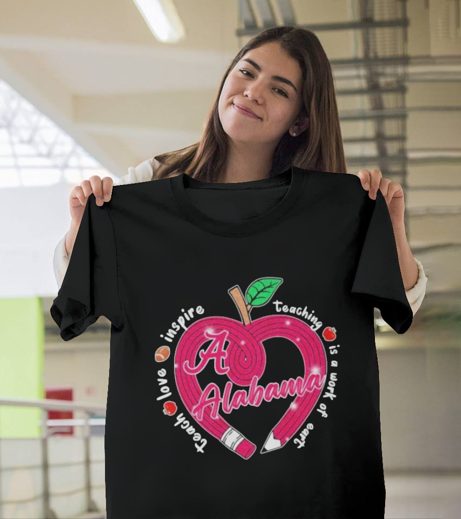 Alabama Crimson Tide Teach Love Inspire Teaching Is a Work of Heart Apple T-Shirt