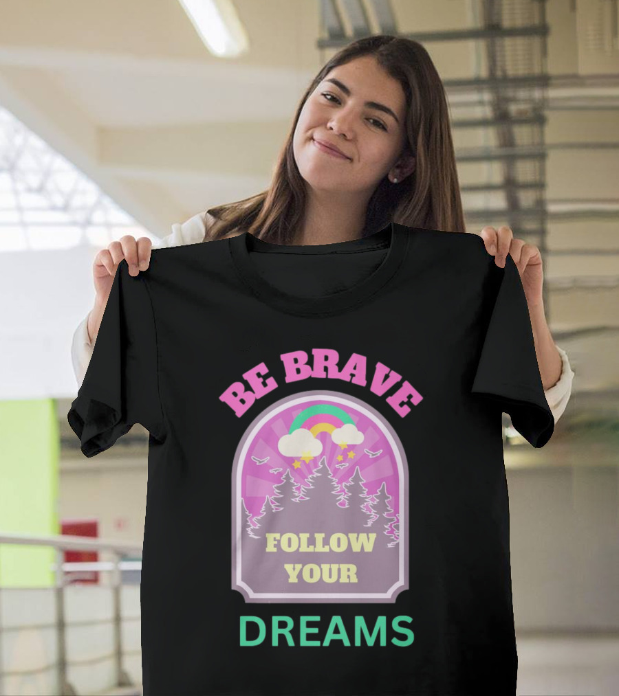 Be Brave Follow Your Dreams Rainbow and Forest Stars T-Shirt