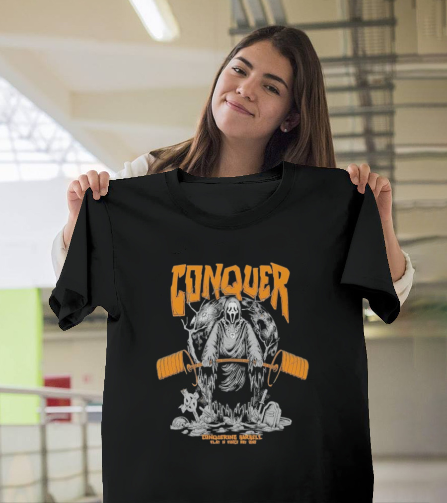 Conquer Scream Conquering Barbell Since Day One T-Shirt