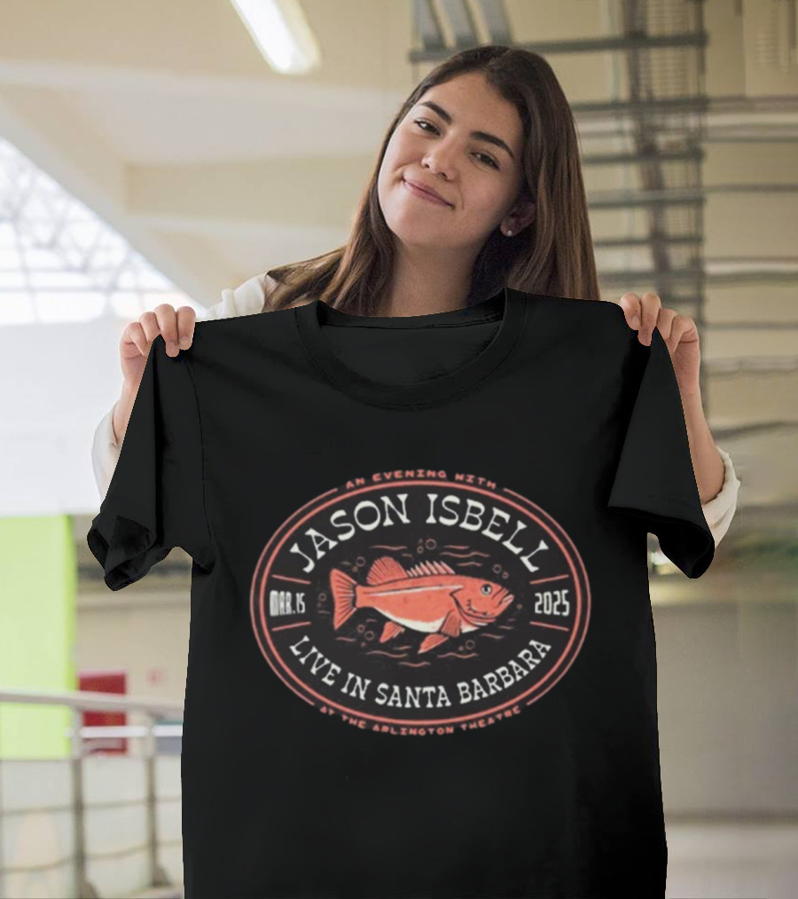 An Evening With Jason Isbell Live In Santa Barbara Arlington Theatre March 15 2025 T-Shirt