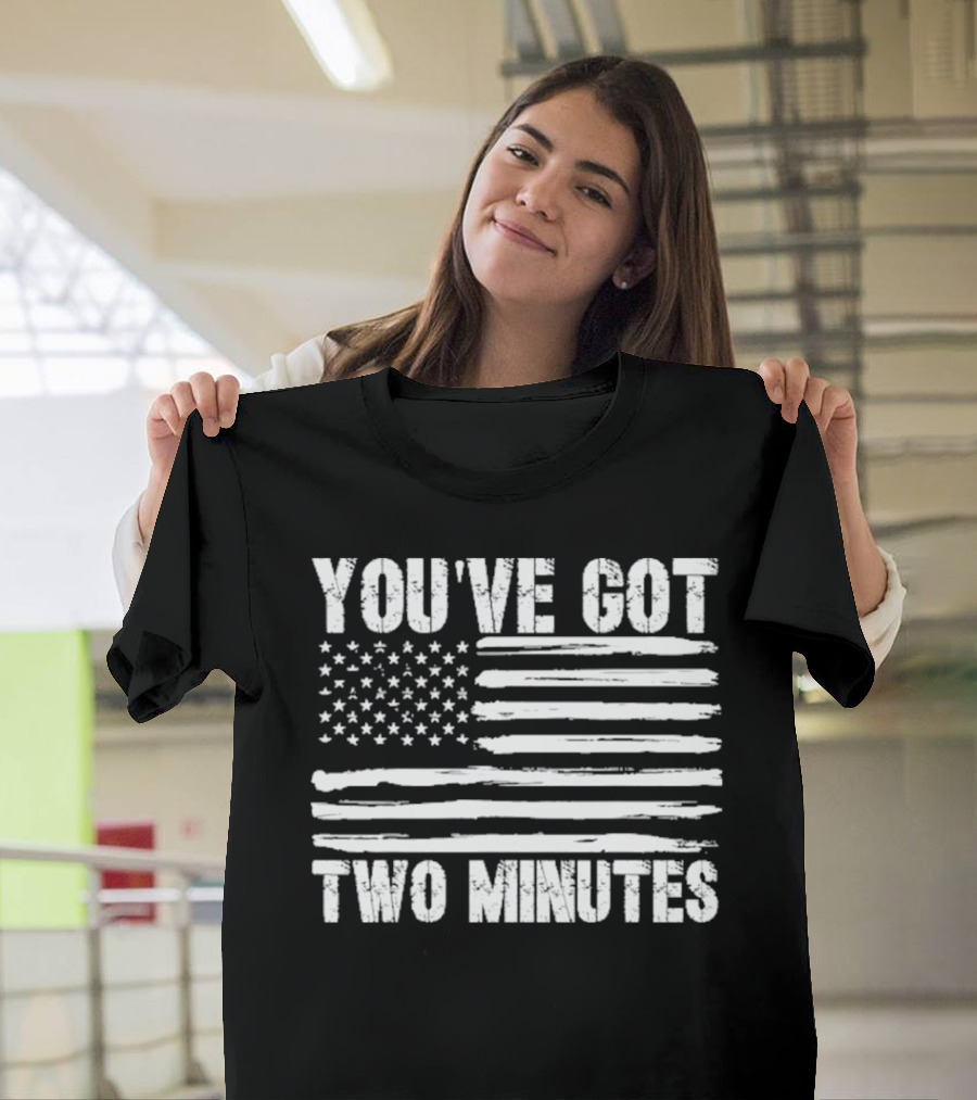 You've Got Two Minutes American Flag T-Shirt