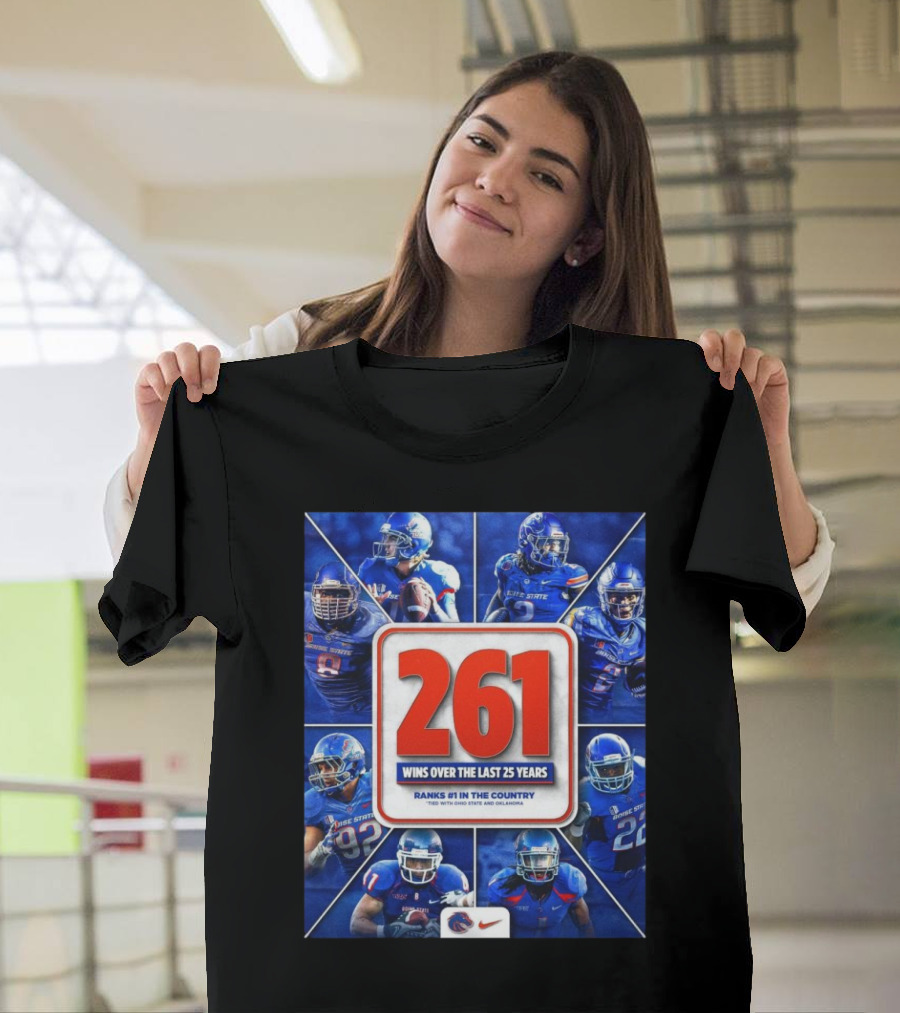 Boise State Broncos Football 261 Wins Over The Last 25 Years Ranks #1 In The Country T-Shirt