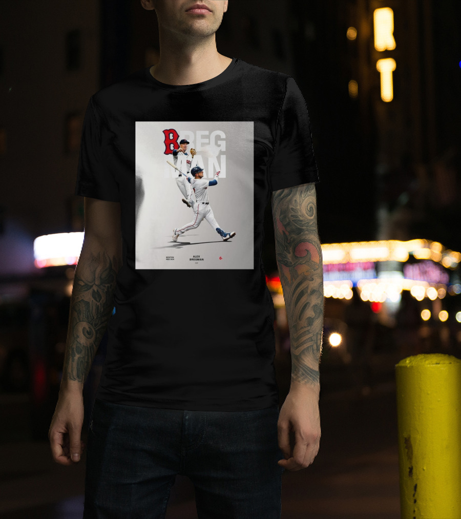 Boston Red Sox Alex Bregman INF Baseball Bregman To Boston T-Shirt