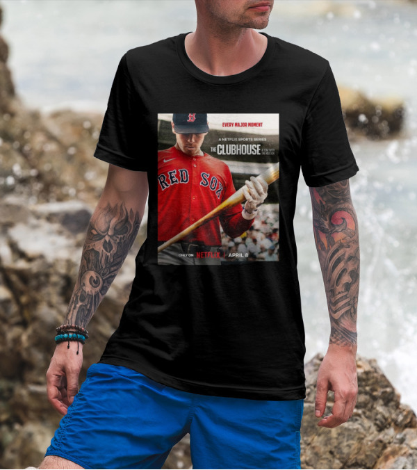 "Boston Red Sox Every Major Moment Netflix Sports Series The Clubhouse A Year With The Red Sox April 8" T-Shirt