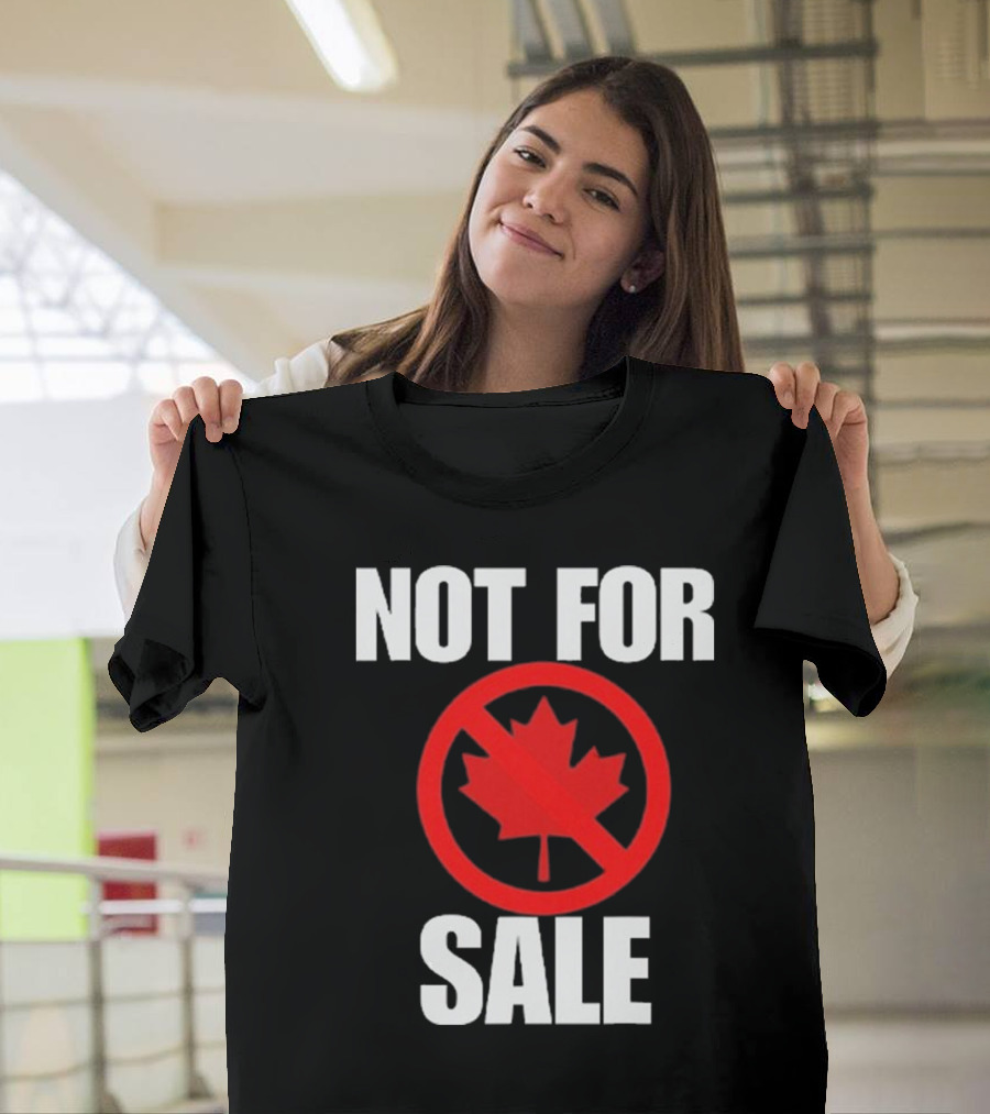 Canada Not For Sale T-Shirt