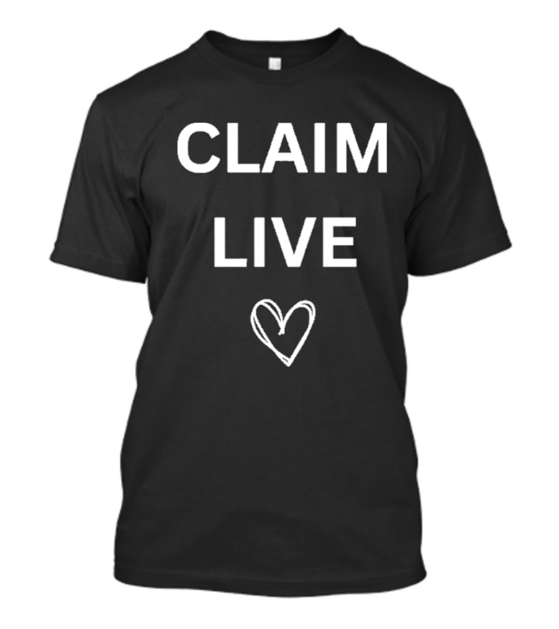 Claim Live T-Shirt