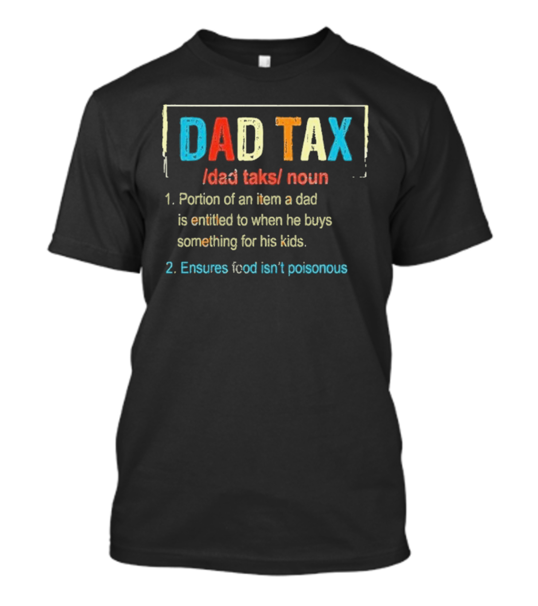 Dad Tax Definition T-Shirt