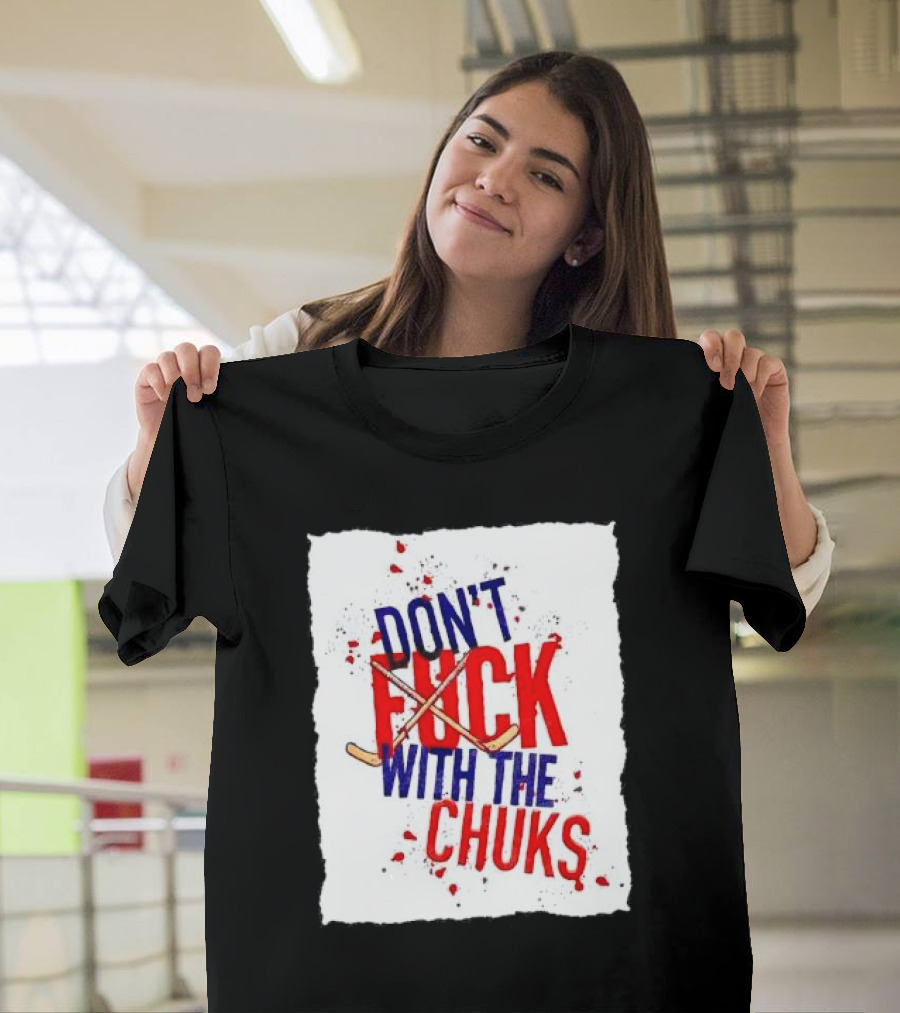 Dont fuck with the Chuks USA hockey T-Shirt