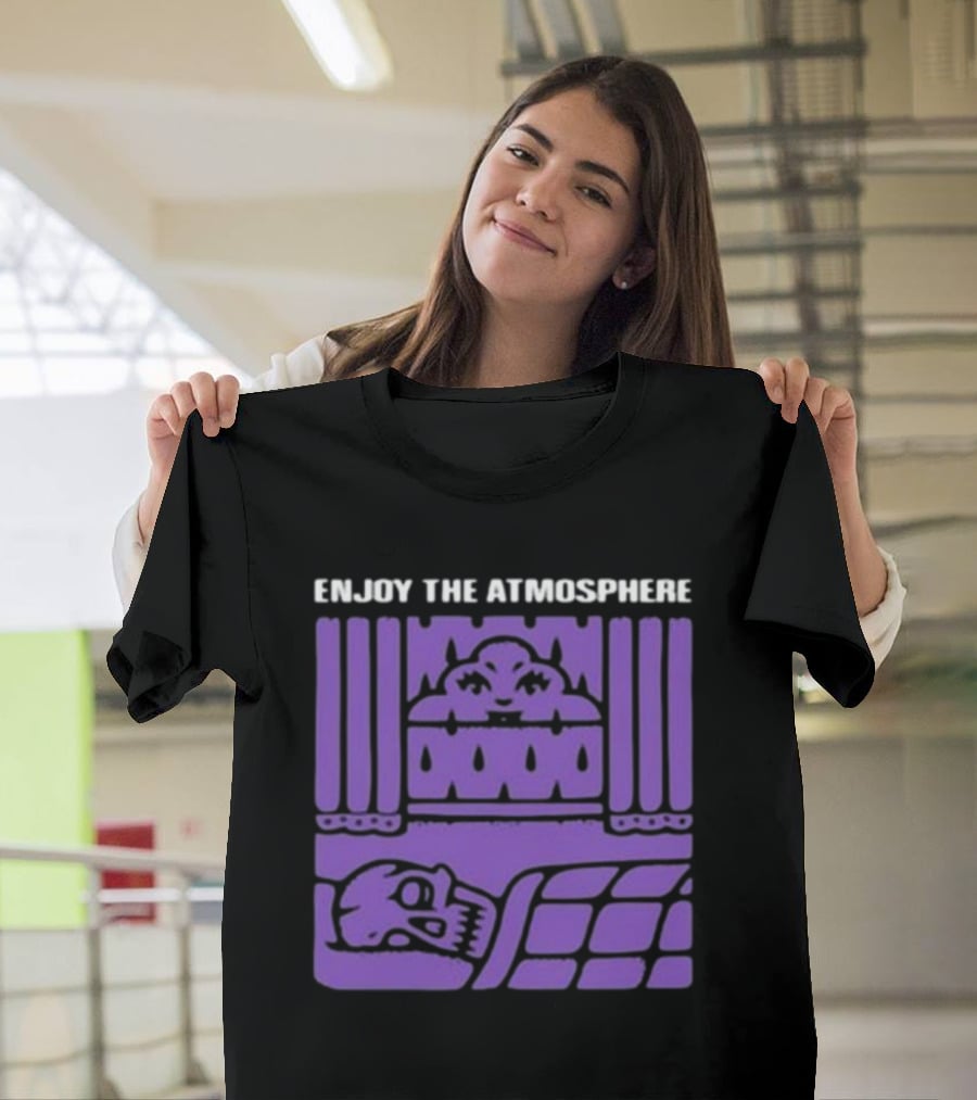 Enjoy The Atmosphere T-Shirt