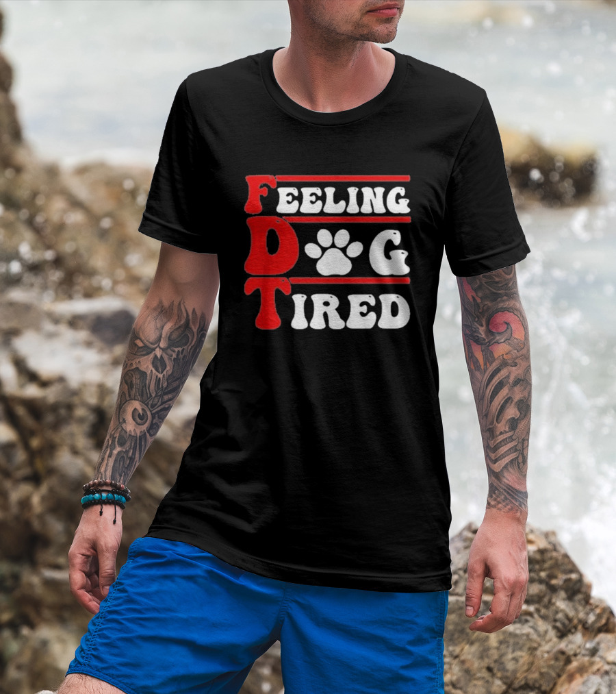 Feeling Dog Tired T-Shirt