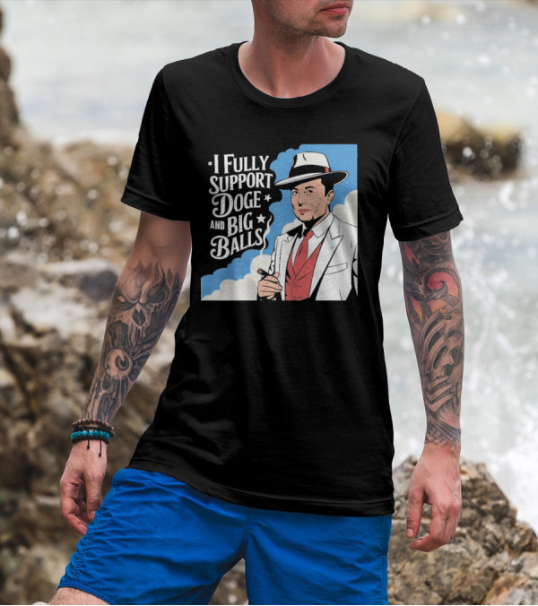 Elon Musk Fully Support DOGE And Big Balls T-Shirt