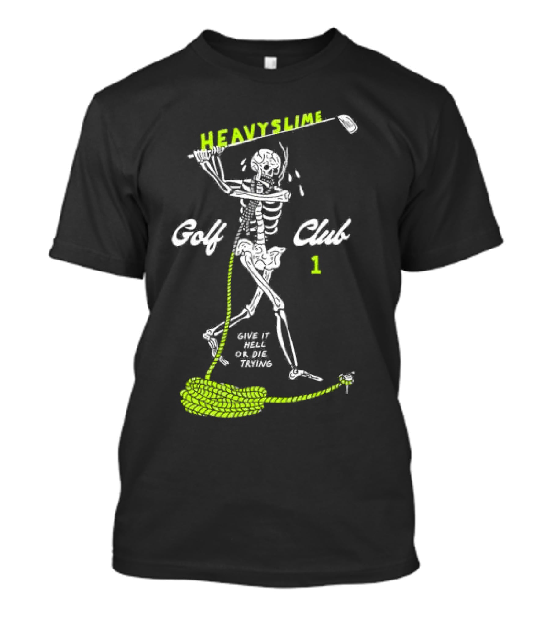 Golf Club Give It Hell Or Die Trying Skeleton T-Shirt
