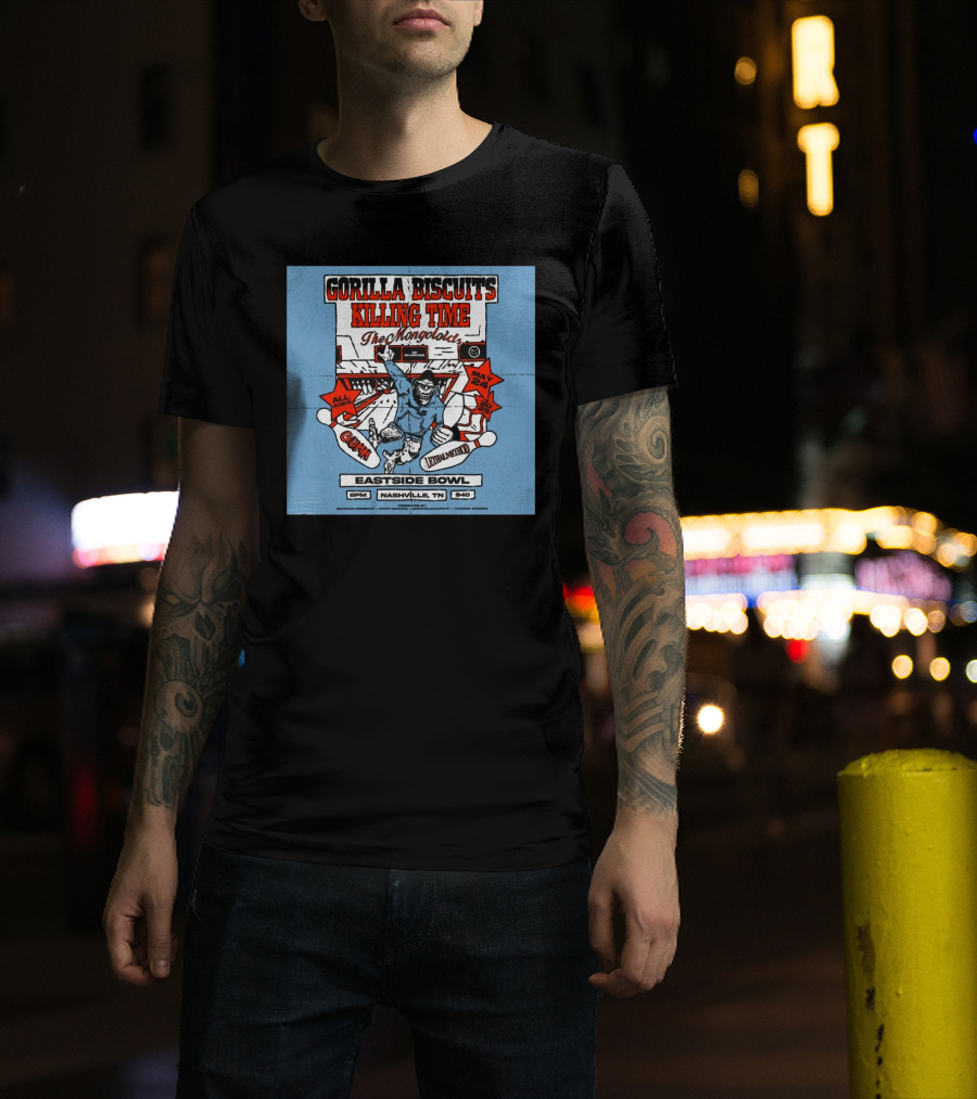 Gorilla Biscuits Killing Time The Mongoloids Eastside Bowl Nashville TN All Ages May 24 2025 T-Shirt