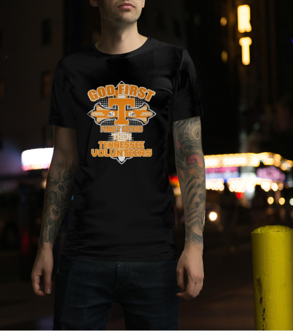 God First Family Second Then Tennessee Volunteers 2025 T-Shirt