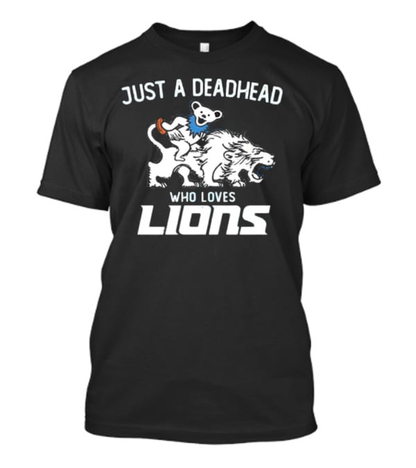 Grateful Dead Just A Deadhead Who Loves Detroit Lions 2025 T-Shirt