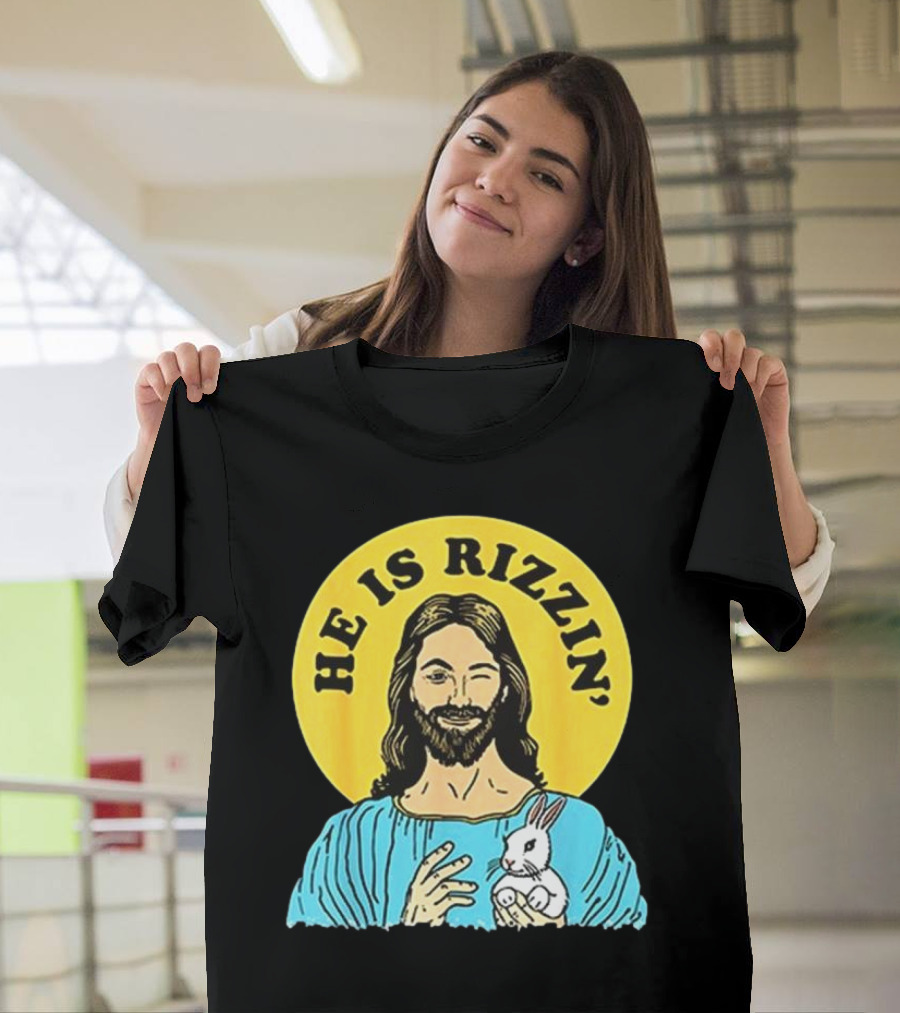 He Is Rizzin’ Happy Easter Day T-Shirt