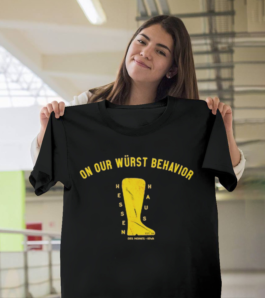 Hessen Haus Wurst Behavior T-Shirt