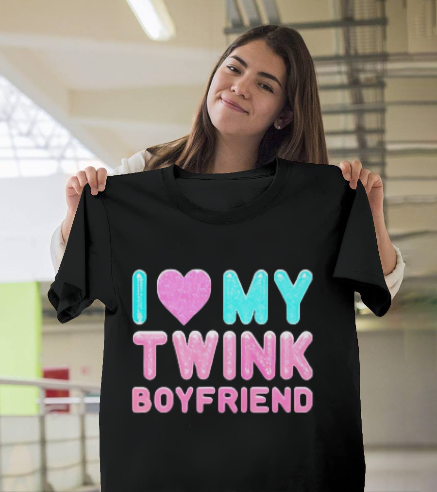 I Love My Twink Boyfriend T-Shirt