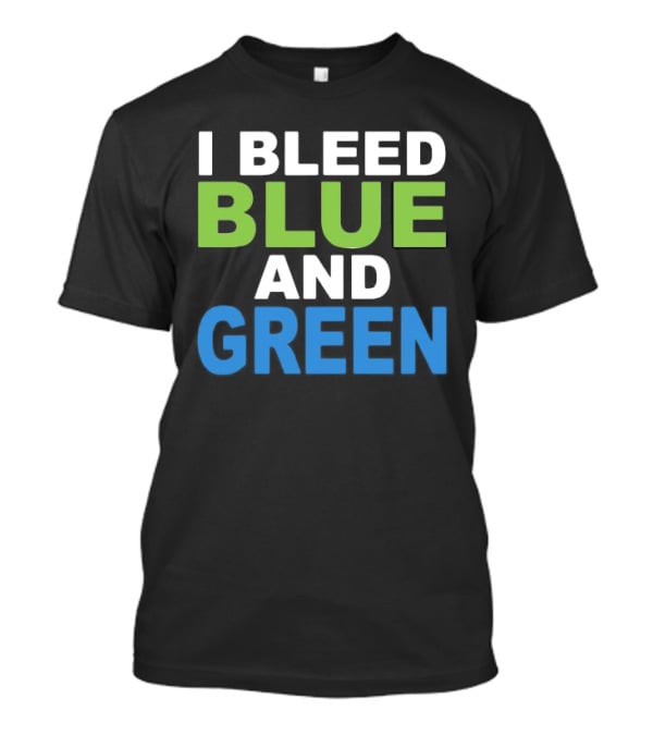 I Bleed Blue And Green T-Shirt