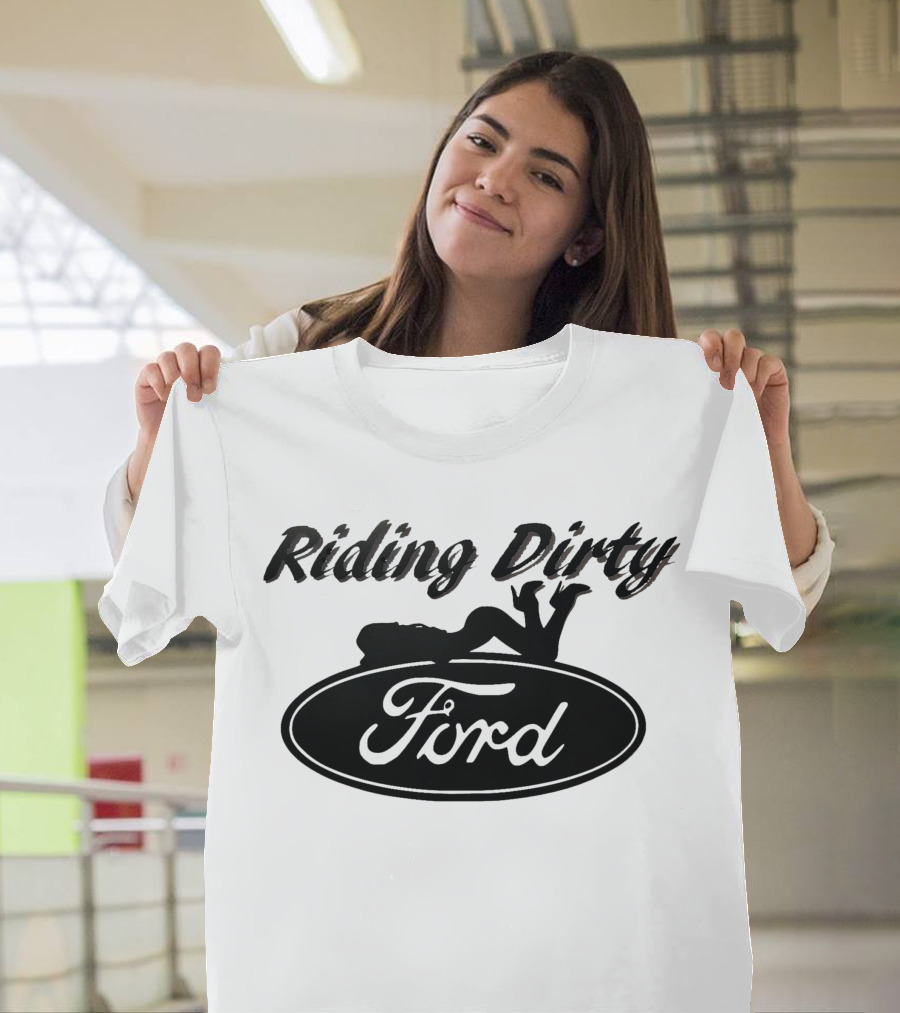 Riding Dirty Ford T-Shirt