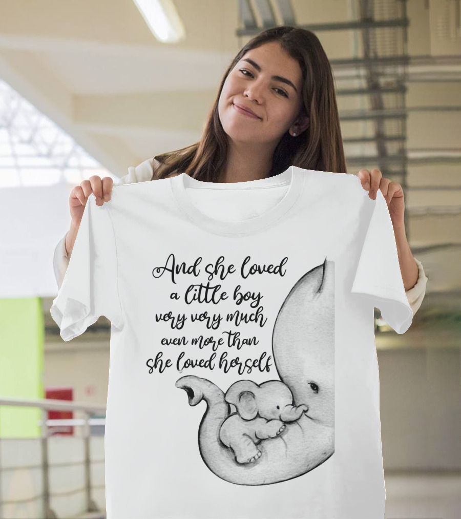 And She Loved a Little Boy Very Much More Than She Loved Herself Elephant Mother and Baby - Unconditional Love T-Shirt