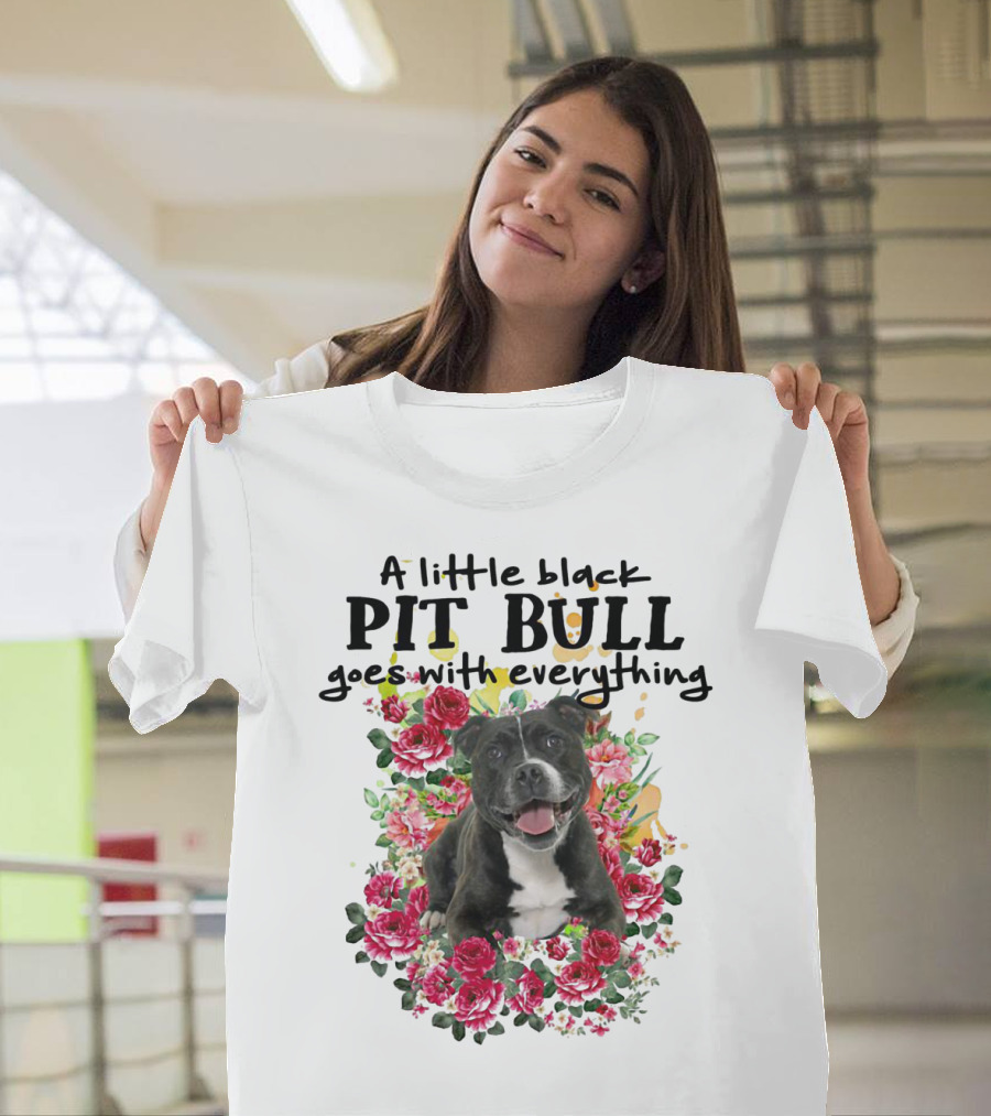 A Little Black Pit Bull Goes With Everything Among Flowers T-Shirt