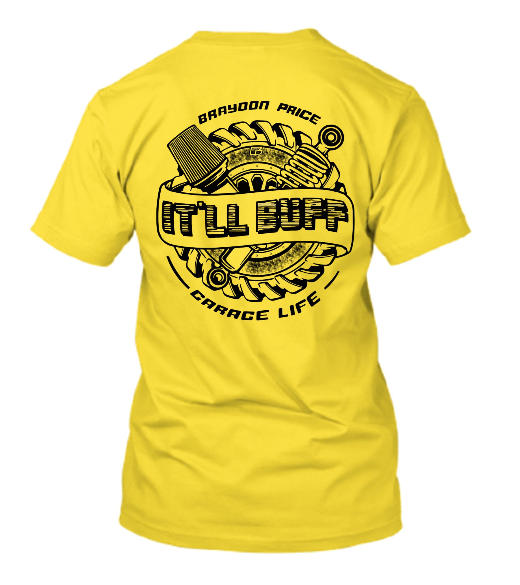 Braydon Price It'll Buff Garage Life Tire Wrench Piston T-Shirt