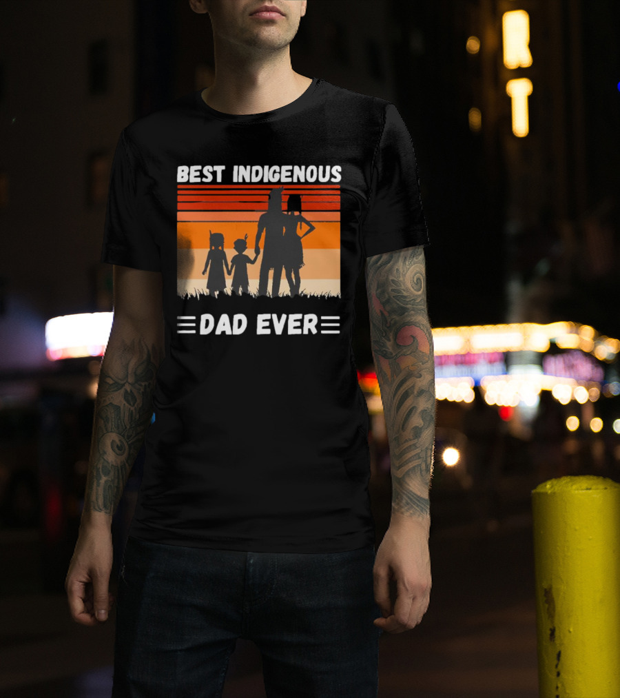 BEST INDIGENOUS DAD EVER Sunset Silhouette Family T-Shirt