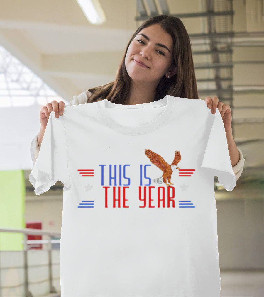This Is The Year USA Bald Eagle Stars Stripes T-Shirt