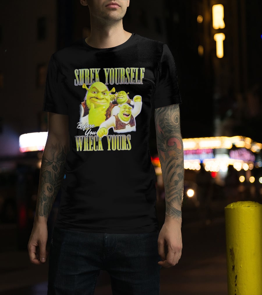 SHREK Yourself Before You Wreck Yours T-Shirt