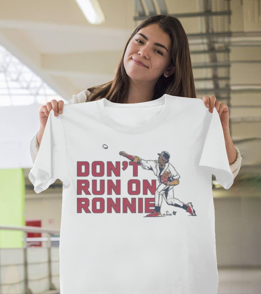 Ronald Acuña Jr Atlanta Braves Don’t Run On Ronnie Baseball Action T-Shirt