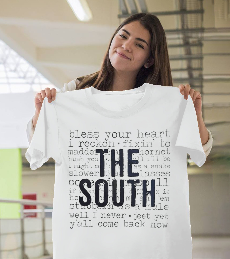 The South Bless Your Heart I Reckon Southern Sayings T-Shirt