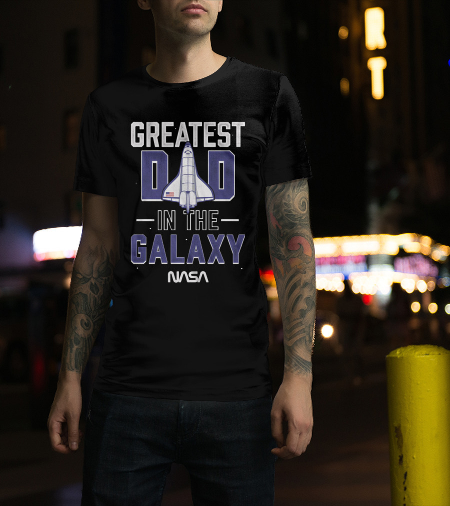 Greatest Dad In The Galaxy NASA Shuttle Space Dad T-Shirt