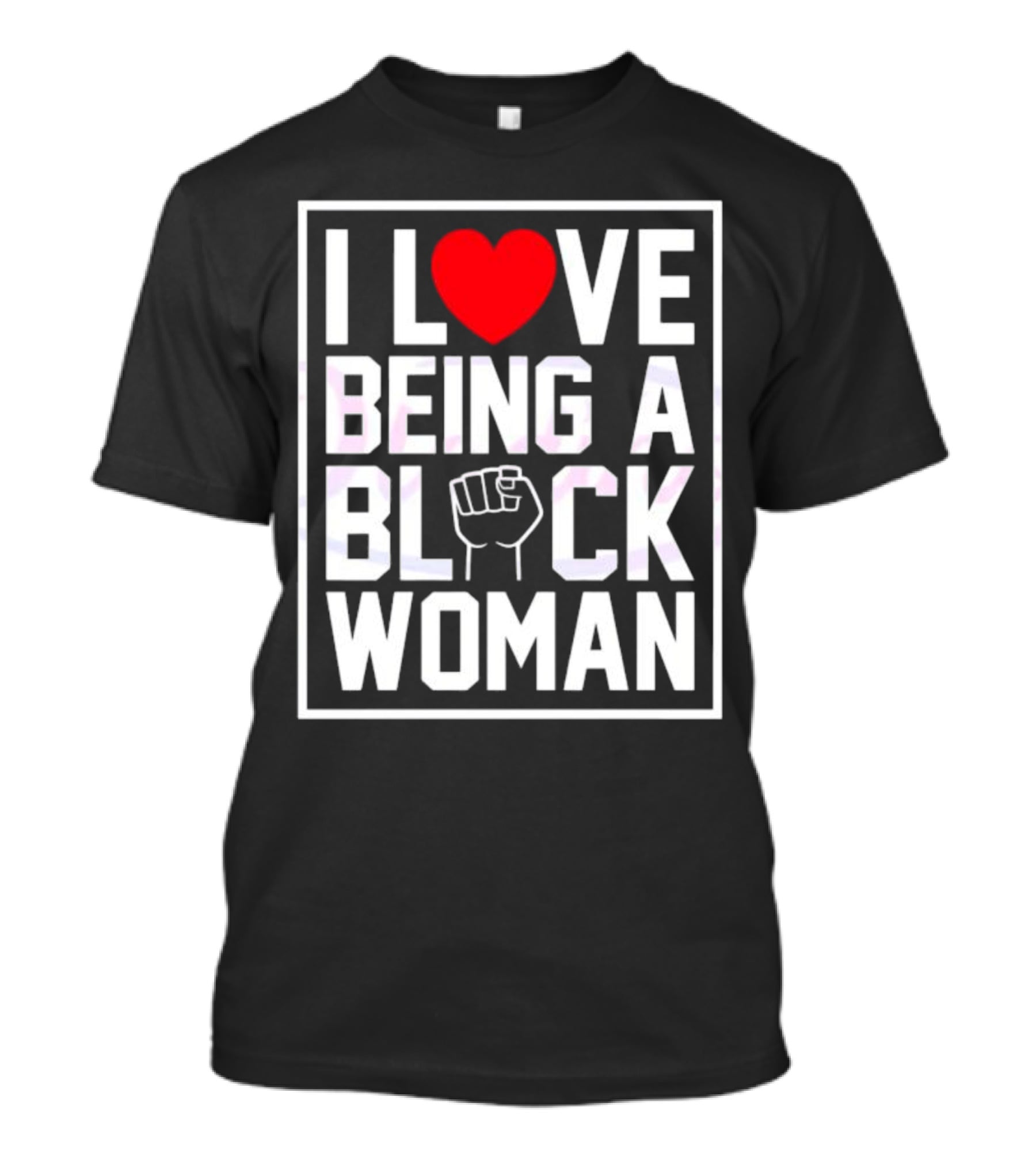 I Love Heart Being A Black Woman With Raised Fist T-Shirt