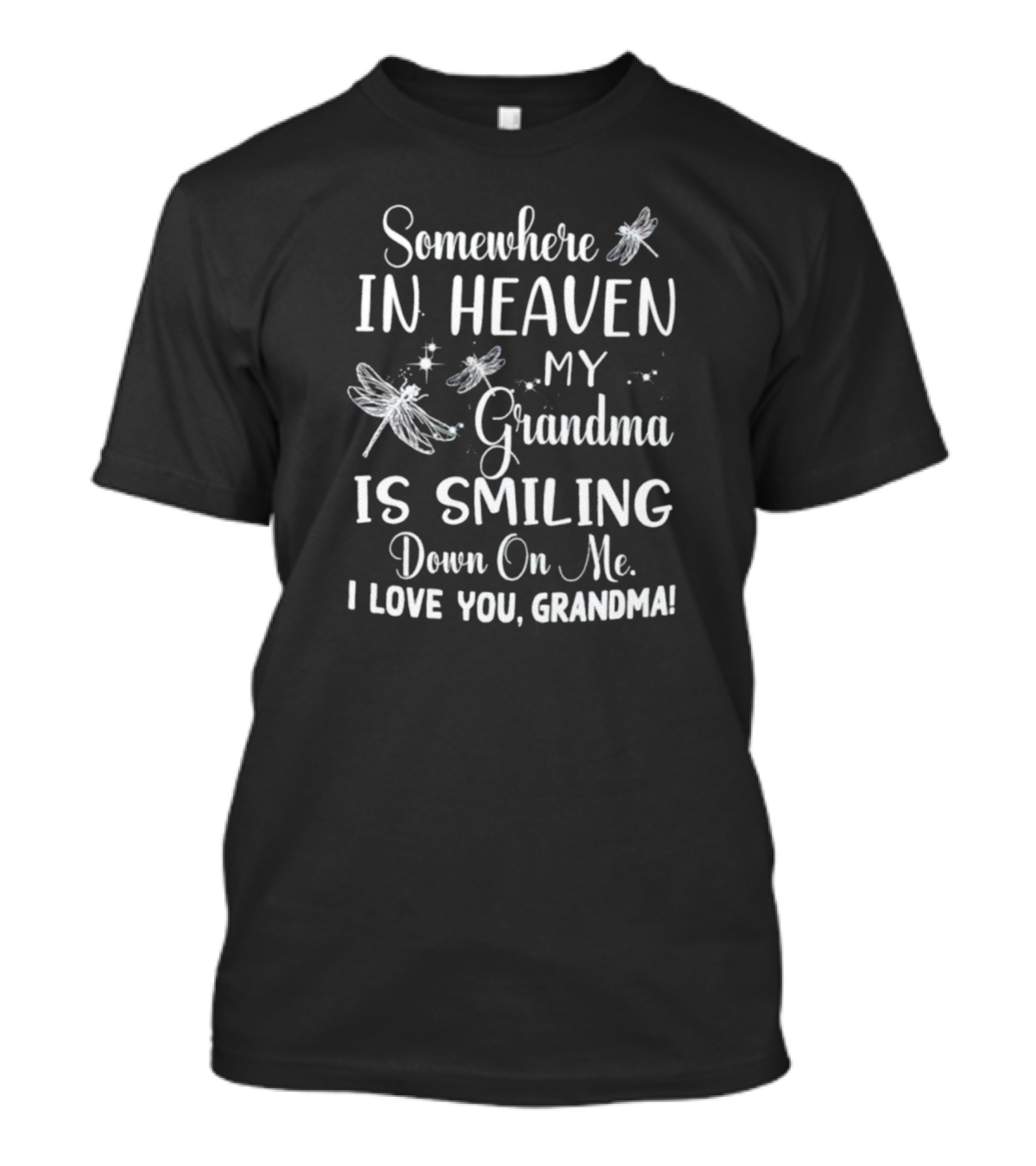 Somewhere In Heaven My Grandma Is Smiling Down On Me I Love You Grandma T-Shirt