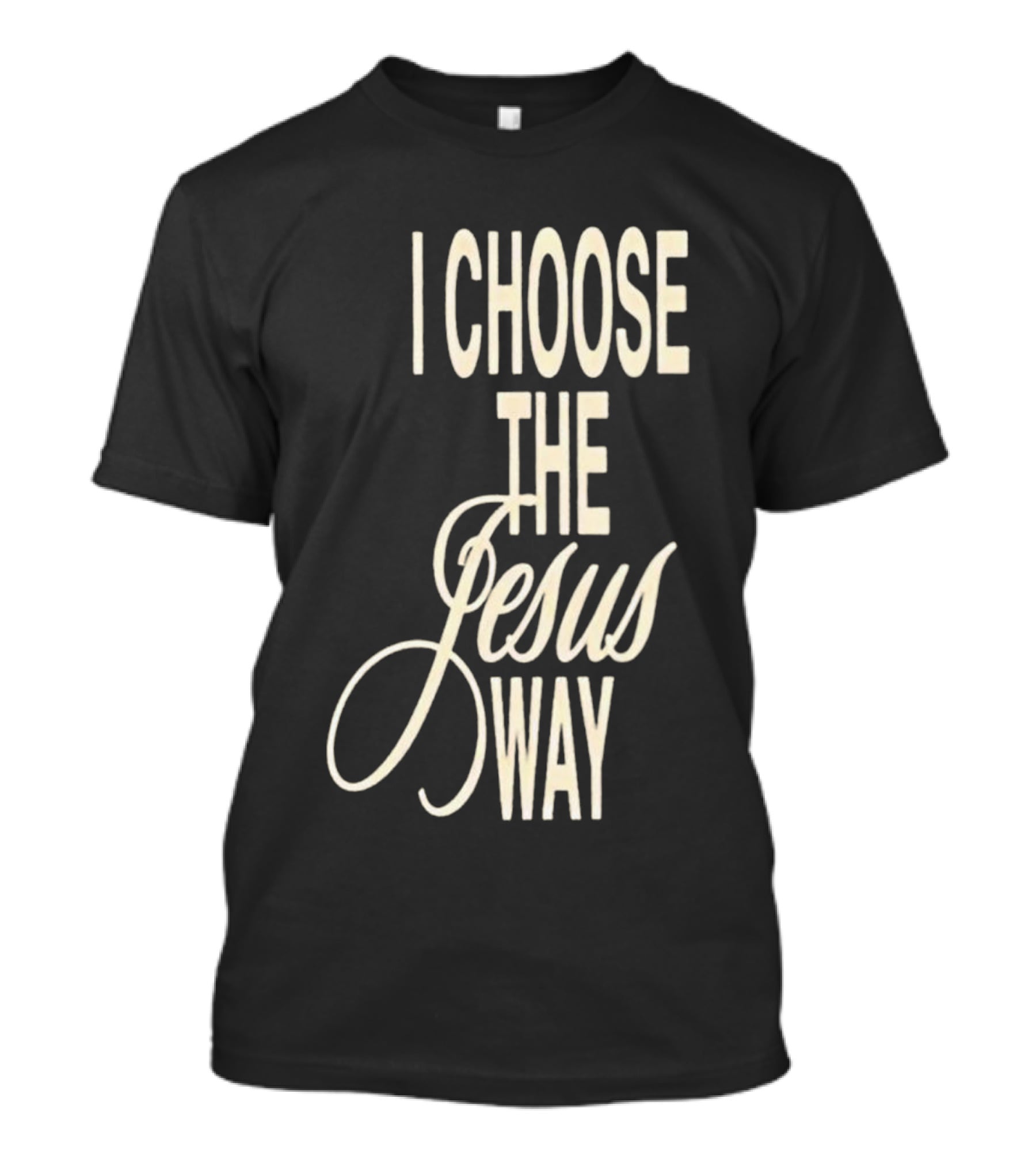 I Choose The Jesus Way Christian Faith T-Shirt